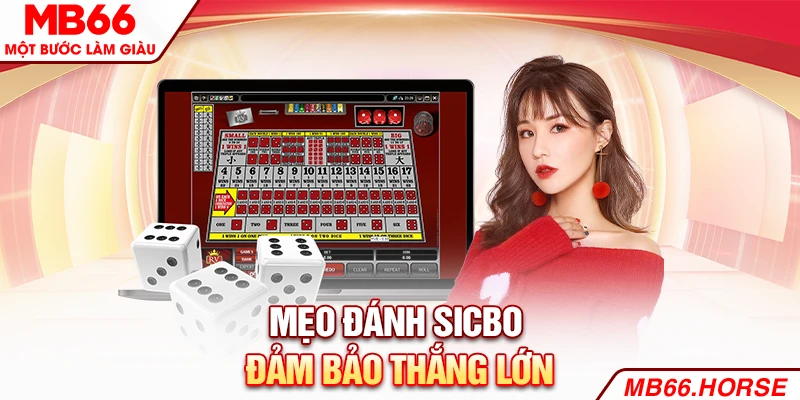 Mẹo đánh Sicbo đảm bảo thắng lớn