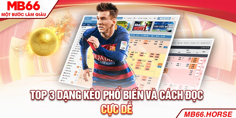 Top 3 dạng kèo phổ biến và cách đọc cực dễ